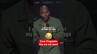 BEST OF DAVE CHAPPELLE- you are not poor! #shortsviral #shortsvideo #comedy #davechappelle