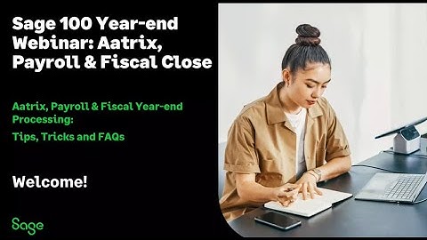 Sage 100 Year-End Webinar 1 – Aatrix, Payroll & Fiscal Close (2025)