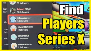 How to Search & Find Someone's Profile on your Xbox Series X (Add Friend or Invite)