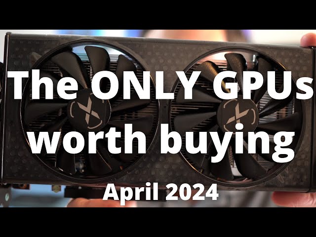 Watch BEFORE buying a graphics card!!! BEST GPUs to Buy in April 2024 class=