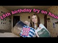 What I got for my 15th birthday + try on haul!