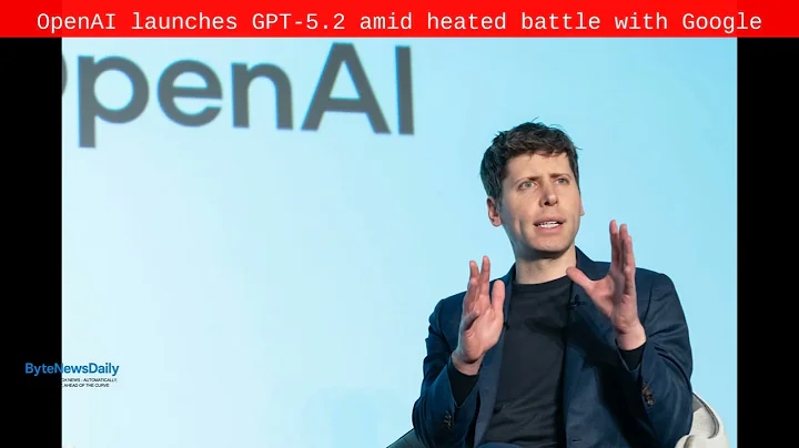 OpenAI launches GPT-5.2 amid heated battle with Google - Byte News Daily