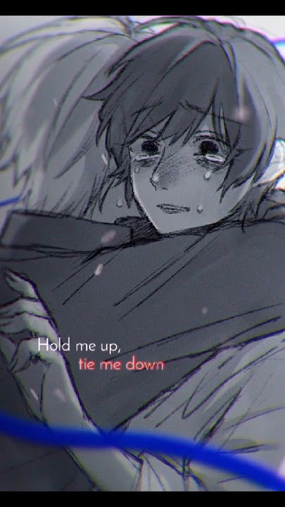🥺Hold me up, tie me down #glowystar #anime #sad #sadsong