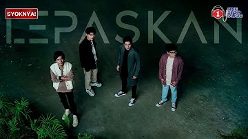 Lepaskan - Cherpen - Lirik Video