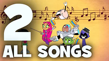 Teen Titans Go! Season 2 | All Songs