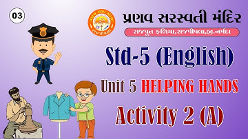 STD 5 || English || Unit 5 Helping Hands || Activity 2 (A) || Gujarati medium || Part 3