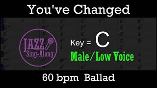 You've Changed - with Intro + Lyrics in C (Male) - Jazz Sing-Along
