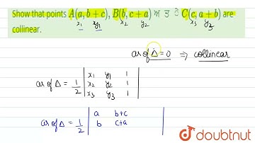 Show that points `A(a,b+c),B(b,c+a) à¨…à¨¤à©‡ C(c,a+b)` are collinear. |Class 12 MATH | Doubtnut