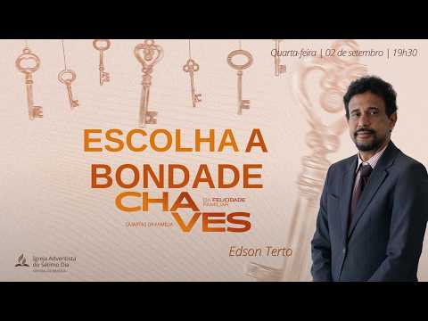Escolha a Bondade | Edson Terto | Quartas da Família