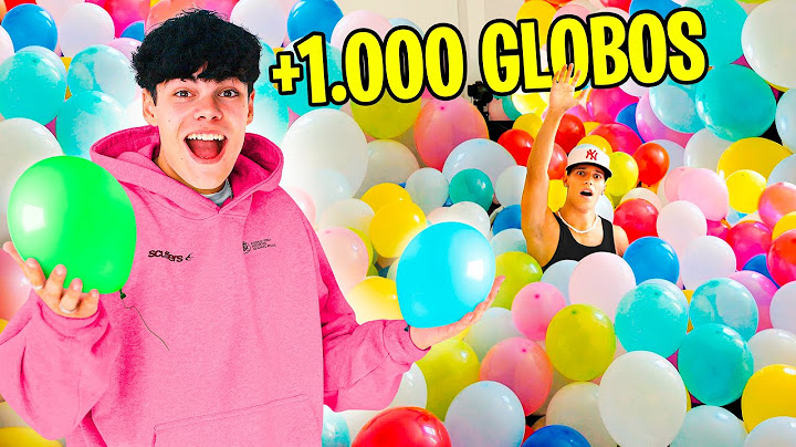 LE LLENO EL CUARTO DE GLOBOS +1.000 (acaba mal)