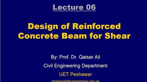 Lecture 06|Design of Reinforced Concrete Beam for Shear|Dr Qaiser Ali