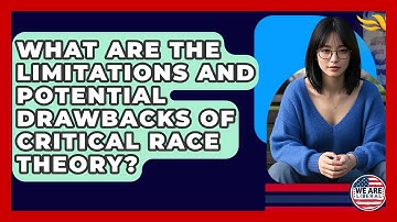 What Are The Limitations And Potential Drawbacks Of Critical Race Theory? - We Are Liberal