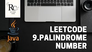 9 Palindrome Number #Leetcode Solution #Easy #RC Code Zone