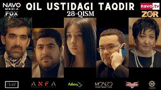 Qil ustidagi taqdir (milliy serial) 28-qism | Қил устидаги тақдир (миллий сериал)