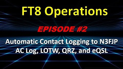 FT8 Tutorial: Episode #2 (Log contacts to N3FJP AC Log, LOTW, QRZ, and eQSL)