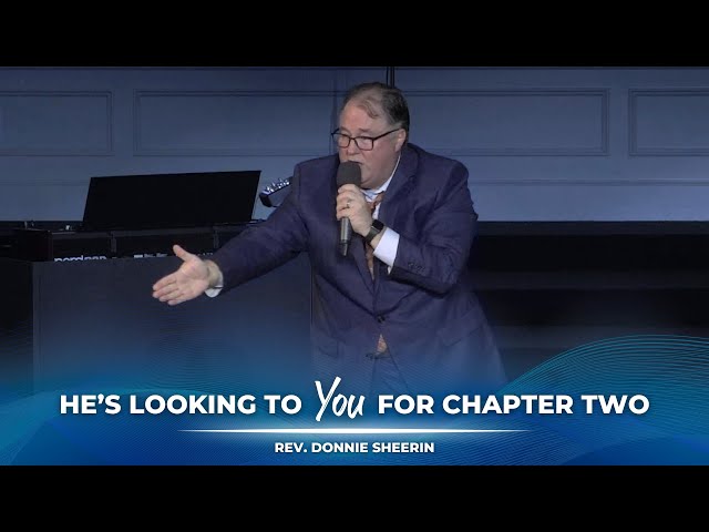 03/17/2024 PM | He's Looking to You for Chapter Two | Pastor Donnie Sheerin