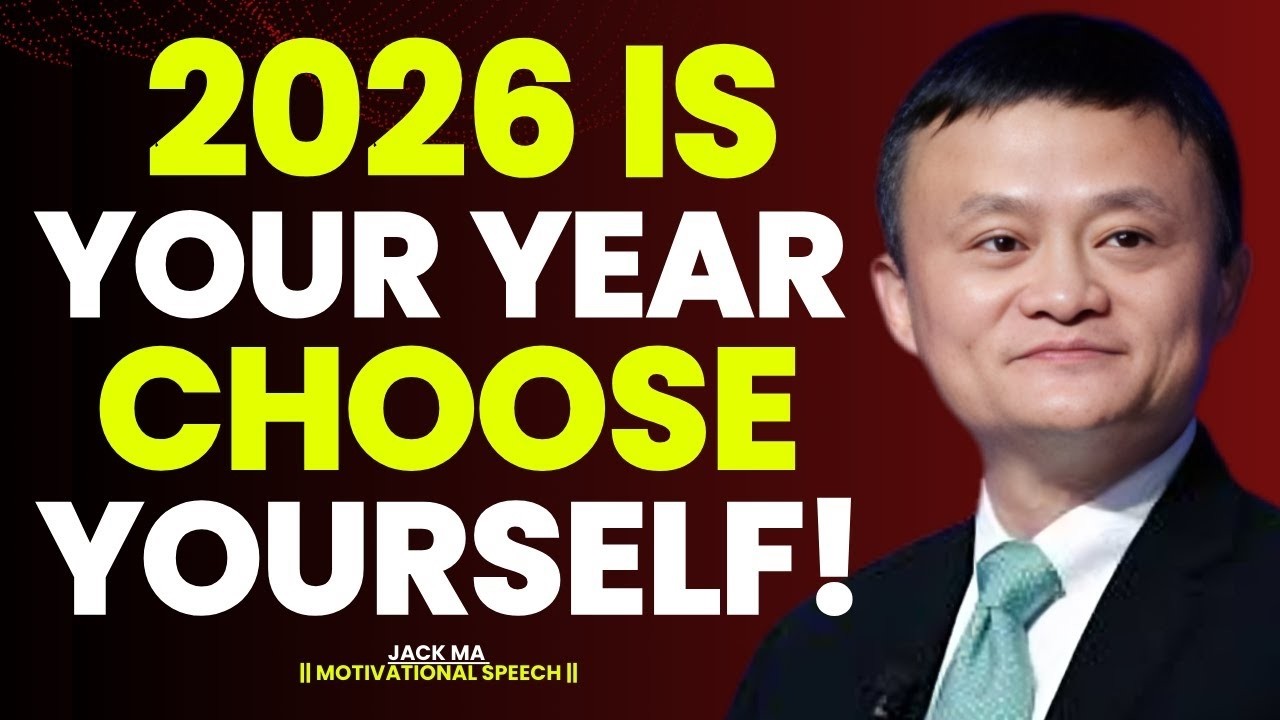 2026 Is Your Year – Stop Wasting Time and Take Control Now   | Best Speech By Jack Ma