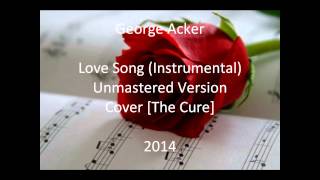 Love Song (Instrumental, Unmastered, Cover [The Cure])