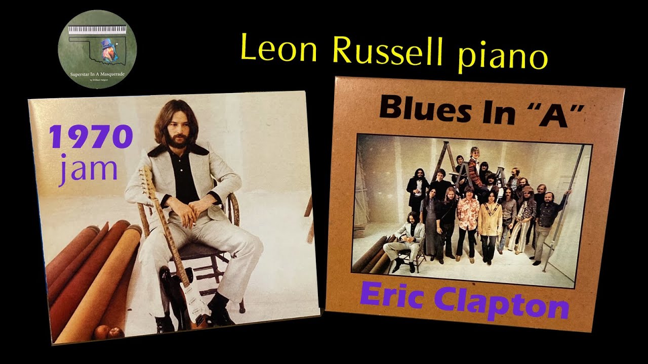 Eric Clapton 1970 "Blues In A" Leon Russell piano