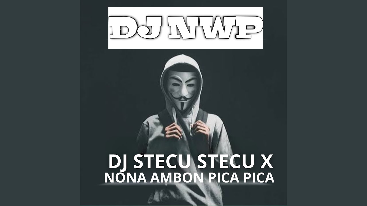 DJ STECU STECU X NONA AMBON PICA PICA