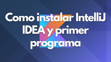 Como instalar IntelliJ IDEA y primer programa - Kotlin
