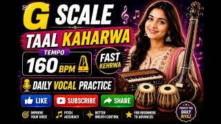 G Scale | Fast Kehrwa Taal | Tempo 160 BPM | Daily Vocal Practice | Tabla Harmonium Tanpura