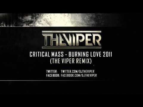 Critical Mass - Burning Love 2011 (The Viper Remix)