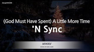 n Syncgod Must Have Spent A Little More Time karaoke Version