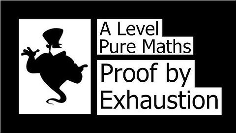 Proof by Exhaustion