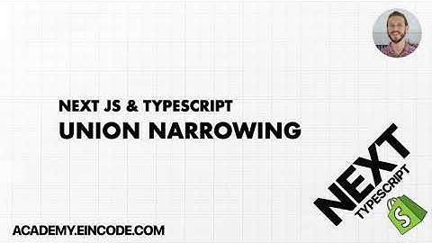 Typescript #17: Union Narrowing | Next JS & Typescript with Shopify Integration (From Course)