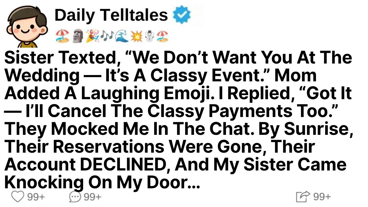 Sister Texted, “We Don’t Want You At The Wedding — It’s A Classy Event.” Mom Added...