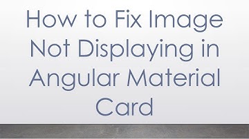 How to Fix Image Not Displaying in Angular Material Card