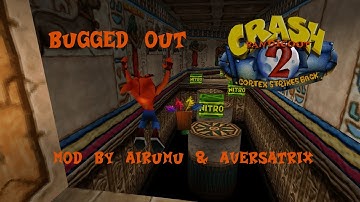 Crash Bandicoot 2 - Bugged Out - Mod By Airumu & Aversatrix (No Commentary)