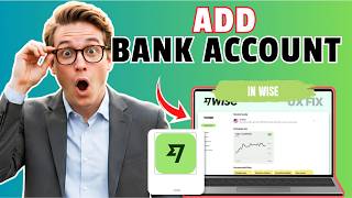 How to Add Bank Account on Wise-203907 (Easy Guide)