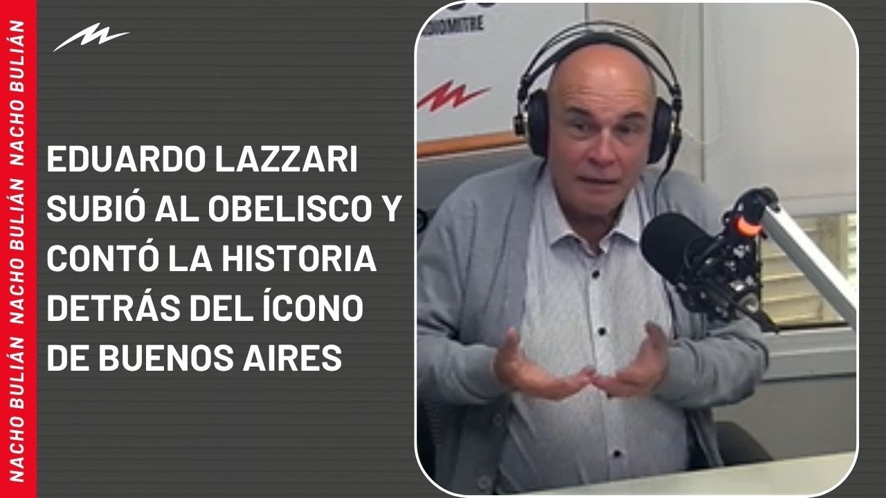 Eduardo Lazzari subió al Obelisco y contó la historia detrás del ícono de Buenos Aires