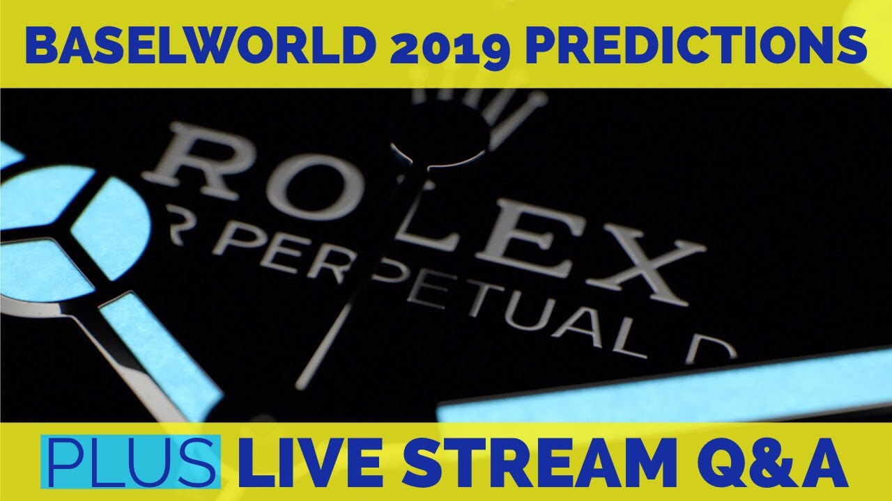 Baselworld 2019 Predictions & Live Q&A