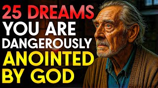 25 Dreams That Prove You Are Dangerously Anointed By God