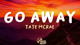 Go away - Tate McRae (lyrics)