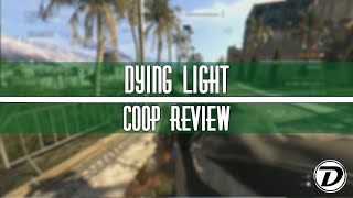 Dying Light Co-op Brief Review