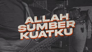 Video thumbnail of "ALLAH SUMBER KUATKU"