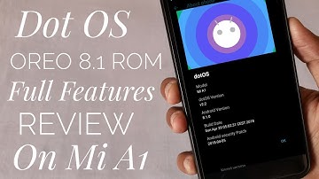 Official Dot OS Oreo 8.1 Hidden Features & Full Review on Xiaomi Mi A1