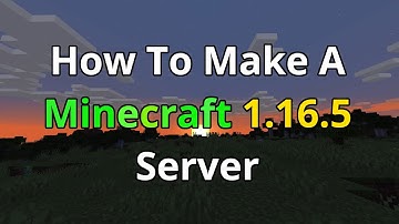 How To Make A Minecraft 1.16.5 Server - Minecraft 1.16.5 Server Hosting