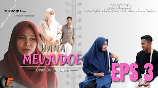 Hana Meujudoe #eps 3 Cinta Dalam Diam Film Aceh Terbaru| TUMPOEK Film