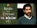 Benim için üzülme 10. bölüm