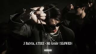 J Balvin, Ateez - Mi Gente (Slowed & Reverbed)