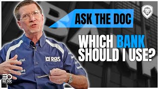 Which Bank Should I Choose? | ASK The DOC