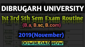 DIBRUGARH UNIVERSITY SEMESTER EXAMINATION ROUTINe 2019 || Routine for 1st, 3rd and 5th Semester