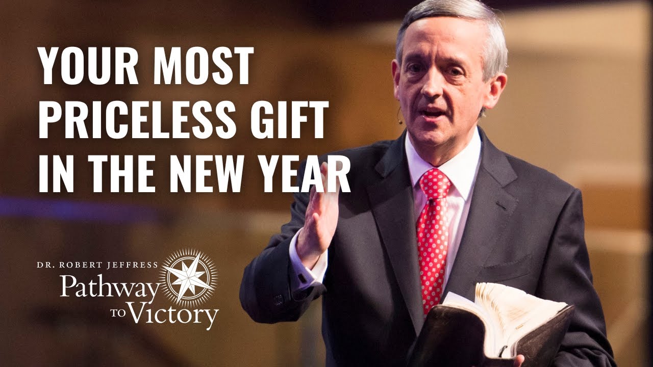 Your Most Priceless Gift in the New Year | Pathway To Victory with Dr. Robert Jeffress