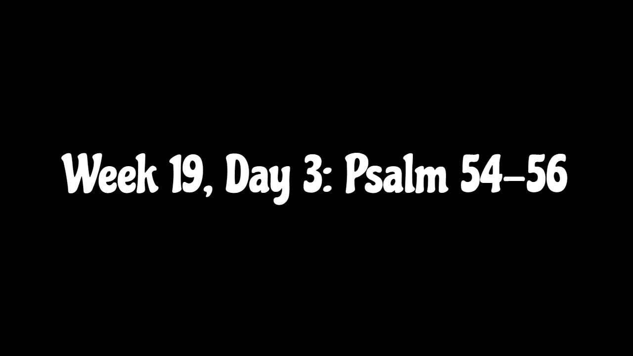 Week 19 Day 3 Psalm 54 56 YouTube week-19-day-3-psalm-54-56-youtube