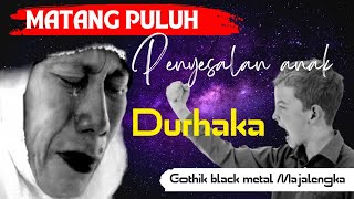 Matang puluh - 😢 Penyesalan anak durhaka 😭 ( Gothik metal indonesia ) 🔝🔥 MATANG PULUH 🔥🔝 viral 2023